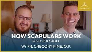 How the Scapular Actually Works feat Fr Gregory Pine OP [upl. by Ynnig]