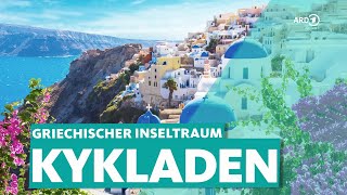 Die Kykladen in Griechenland Von Milos bis Santorini  ARD Reisen [upl. by Shult]