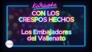 Con Los Crespos Hecho Los Embajadores  Letra KARAOKE PISTA INSTRUMENTAL OFICIAL [upl. by Dovev]