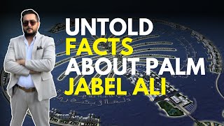 Untold Facts About Palm Jebel Ali Dubais ManMade Wonder [upl. by Sahpec]