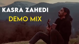 Kasra Zahedi  Demo Mix  کسری زاهدی  میکس دمو ها [upl. by Shipley]