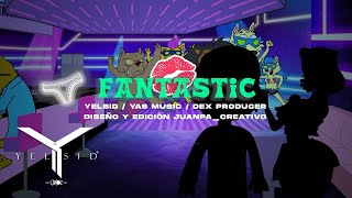 Yelsid  Fantastic  El Yelso [upl. by Jobi395]