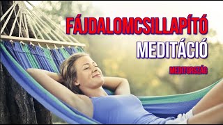 Fájdalomcsillapító meditáció  vezetett meditáció  öngyógyító meditáció  Meditország [upl. by Naimad882]