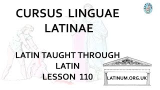 Lesson 110 Conversational Latin Course Cursus Linguae Latinae [upl. by Maddalena]