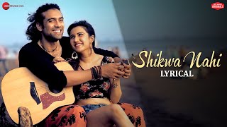 Shikwa Nahi  Lyrical  Jubin Nautiyal Sheena B Nadeem Shravan Amjad Nadeem  Zee Music Originals [upl. by Cyna]