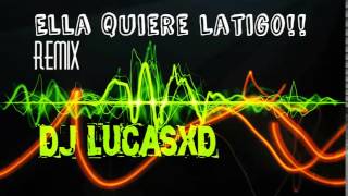 Ella Quiere Latigo Remix ML ProducDj LucasxD [upl. by Eidok729]