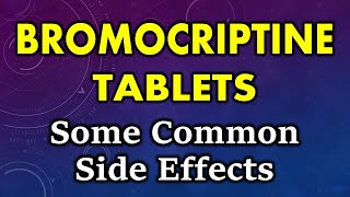 Bromocriptine side effects  common side effects of bromocriptine tablets [upl. by Aimal]