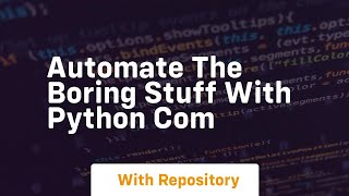 automate the boring stuff with python com [upl. by Ahsenyt]
