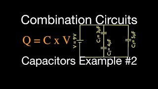 Capacitors 4 of 11 in Combination Series and Parallel Capacitors [upl. by Naliorf]