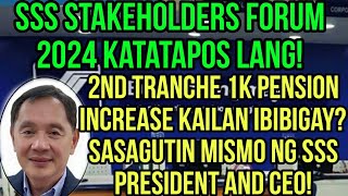 SSS STAKEHOLDERS FORUM 2024 KATATAPOS LANG 2ND TRANCHE 1K PENSION MAIBIBIGAY NA BA FULL VIDEO [upl. by Maurili635]