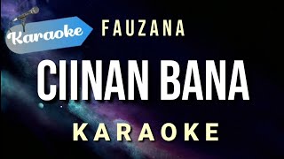 Karaoke Fauzana – Ciinan Bana  BA Musik Studio [upl. by Melac400]