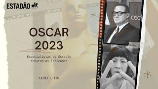 Oscar 2023 Especialistas do Estadão discutem indicações e fazem suas apostas para a premiação [upl. by Eeldivad]