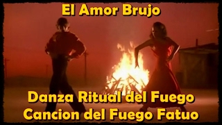 El Amor Brujo  Danza Ritual del Fuego amp Canción del Fuego Fatuo [upl. by Armitage]