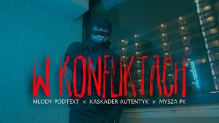 MŁODY PODTEXT feat KASKADER AUTENTYK x MYSZA PK  W KONFLIKTACH prodBandyta [upl. by Silas]