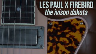 The Ivison Dakota Firebird Sound Les Paul Shape A Magical Idea [upl. by Aileduab]