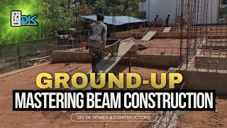 Essential Steps in Beam Construction  Sri DK Homes amp Constructions [upl. by Adaval]