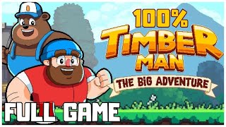 TIMBERMAN THE BIG ADVENTURE Gameplay Walkthrough FULL GAME  No Commentary Playthrough [upl. by Haimaj64]