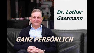 Dr LOTHAR GASSMANN GANZ PERSÖNLICH  über ESOTERIK seine LEBENSWENDE und den SINN DES LEBENS [upl. by Gomez]