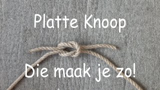 Platte Knoop  Die maak je zo [upl. by Pik238]