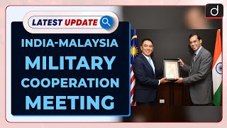 IndiaMalaysia Military Cooperation Meeting  Latest update  Drishti IAS English [upl. by Aihsekan]