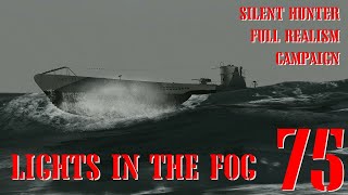 LIGHTS IN THE FOG  U55 GOES TO WAR  Episode 75  Full Realism SILENT HUNTER 3 GWX OneAlex Edition [upl. by Enrobialc793]