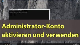 Windows 10 AdministratorKonto aktivieren und verwenden [upl. by Omocaig]