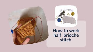 How to work half brioche stitch flat and in the round  knitting tutorial [upl. by Goddard]