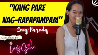 quotKANG PARE NAGRAPAPAMPAMquot PARODY SONG  LADYGINE [upl. by Hobard315]