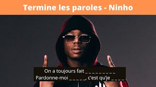 TERMINE LES PAROLES RAP FR  SPÉCIAL NINHO [upl. by Obediah]