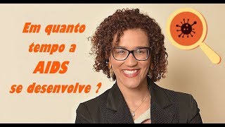 Quanto tempo leva para uma pessoa infectada desenvolver AIDS [upl. by Sarad]