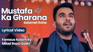 Mustafa ﷺ Ka Gharana Salamat Rahe by Milad Raza Qadri  Lyrical Video 2023 [upl. by Steffane854]