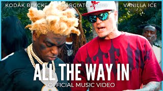 Vanilla Ice quotAll The Way Inquot Ft Kodak Black amp Forgiato Blow  Official Music Video [upl. by Ycnay]