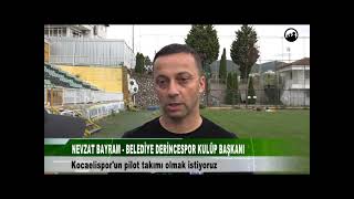 NEVZAT BAYRAM BELEDİYE DERİNCESPOR KULÜP BAŞKANI [upl. by Eliason]