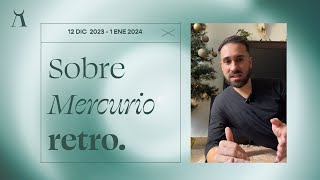 ⏮✨ Sobre Mercurio retrógrado DICIEMBRE 2023 [upl. by Phiona318]