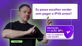 Compensa pagar o IPVA do carro antes de vender  OLX Responde [upl. by Belldas541]