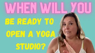 How Long Should I Wait to Open a Yoga Studio [upl. by Acker304]