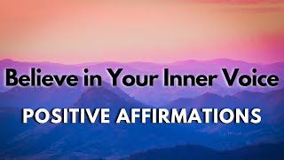 POSITIVE MORNING Affirmations to TRUST Your Intuition [upl. by Liman]