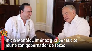 Inicia Manolo Jiménez gira por EU se reúne con gobernador de Texas [upl. by Colwen]