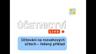 Účetnictví LIVE Účtování na rozvahových účtech  řešený příklad [upl. by Richelle235]