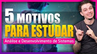 5 motivos para fazer Análise e Desenvolvimento de Sistemas [upl. by Janaya]