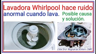 Lavadora whirlpool hace ruido anormal cuando lava A veces enreda la ropa Posible causa y solución [upl. by Ynnaej]