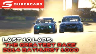 Last 10 Laps  The Greatest Race Ever 2014 Bathurst 1000  2024 Repco Supercars Championship [upl. by Havstad471]