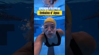 Aprenda a respirar embaixo d’ água 💦natação swimming natacaobrasil natacao [upl. by Coniah]