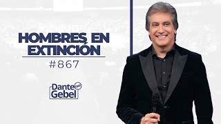 Dante Gebel 867  Hombres en extinción [upl. by Lliw791]