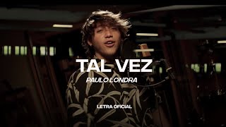 Paulo Londra  Tal Vez Lyric Video  CantoYo [upl. by Anasus933]