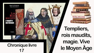 Livre 17  Les rois maudits lenquête historique Templiers guerre de Cent Ans sorciers et magie [upl. by Lyrad]