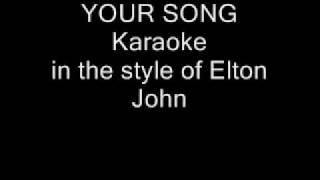 YOUR SONG karaoke in the style of Elton John No Lyrics [upl. by Goldstein]