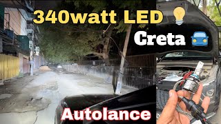 Creta Light Upgrade with 340watt Auto Lance LED 💡 [upl. by Ecal]