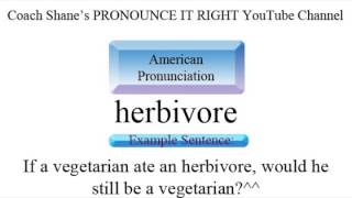 How to pronounce HERBIVORE  American Pronunciation Definition and Example Sentence [upl. by Eibur]