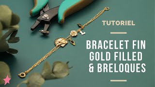 TUTORIEL  DIY Bracelet Fin pour Femme en Gold Filled avec Breloques Grigri [upl. by Dugald]